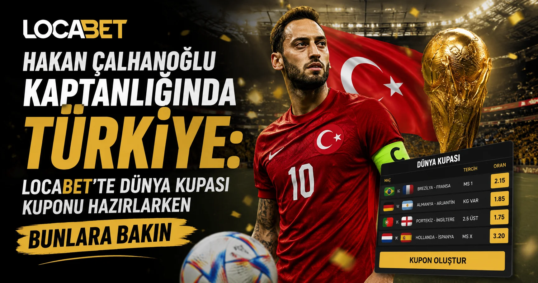 Hakan Çalhanoğlu Kaptanlığında Türkiye - Locabet'te Dünya Kupası