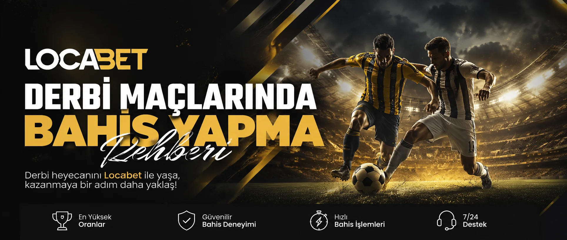 Locabet Derbi Maçlarında Bahis Yapma Rehberi