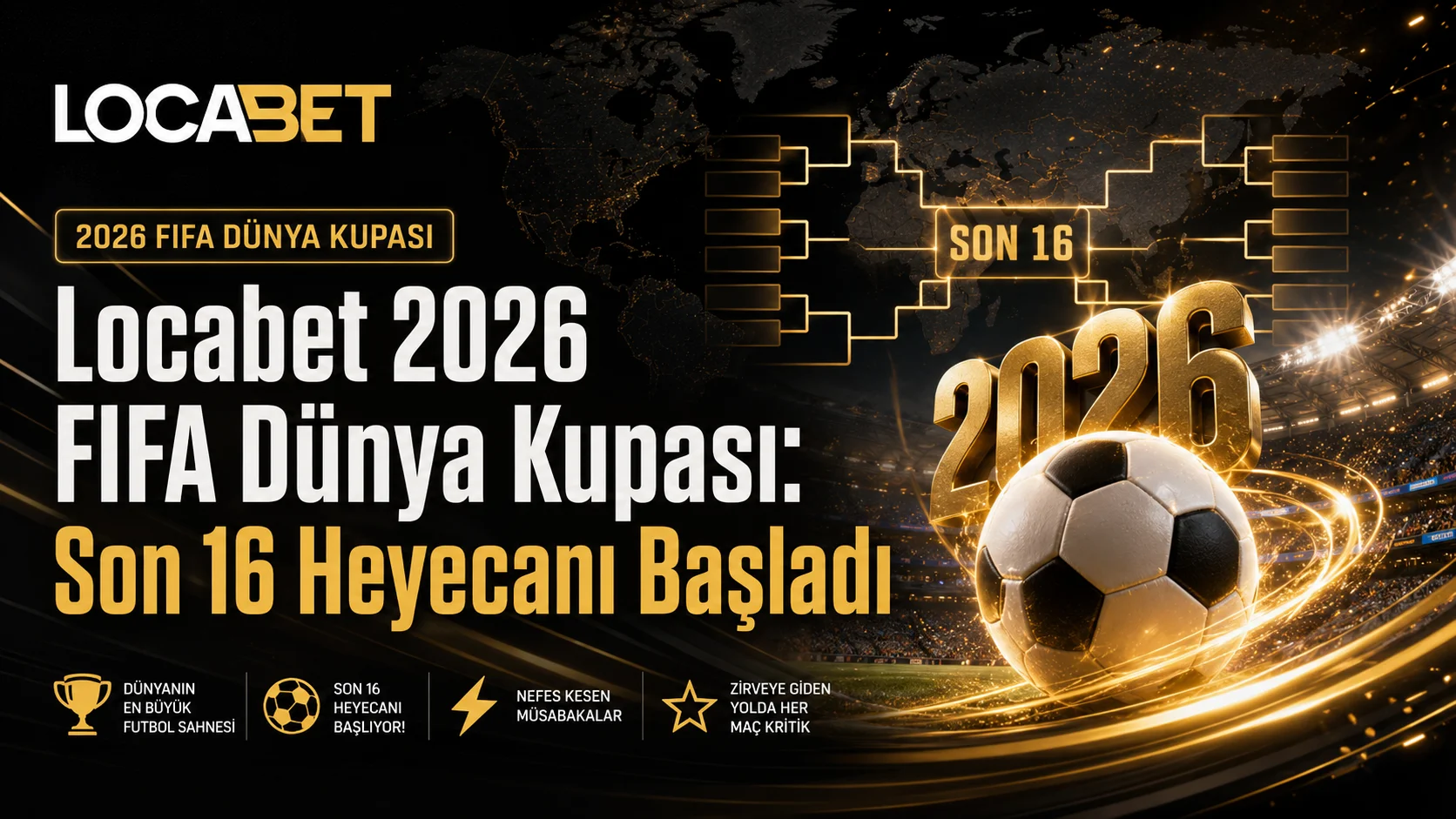 Locabet 2026 FIFA Dünya Kupası - Son 16 Heyecanı Başladı