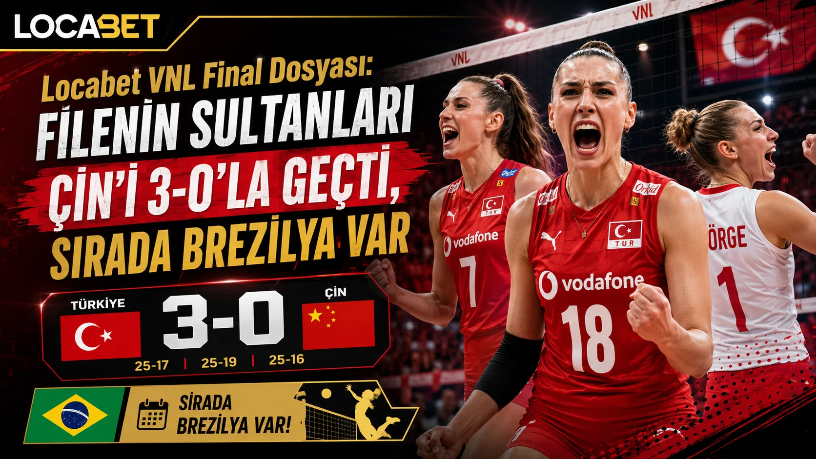 Locabet VNL Final Dosyası - Filenin Sultanları Çini 3-0 Geçti Sırada Brezilya Var